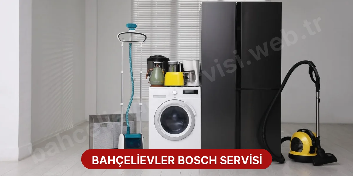 Bahçelievler Bosch Servisi