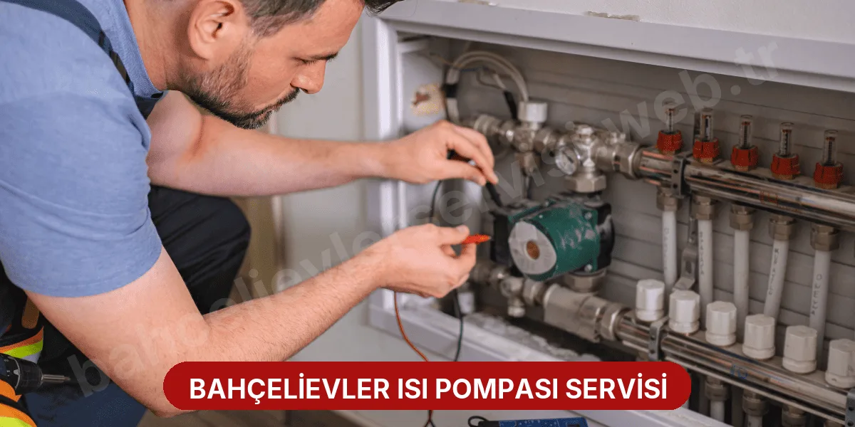 Bahçelievler Isı Pompası Servisi