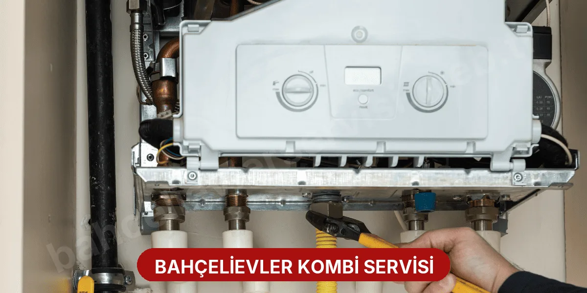 Bahçelievler Kombi Servisi