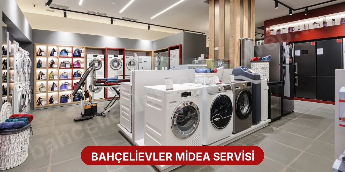 Bahçelievler Midea Servisi