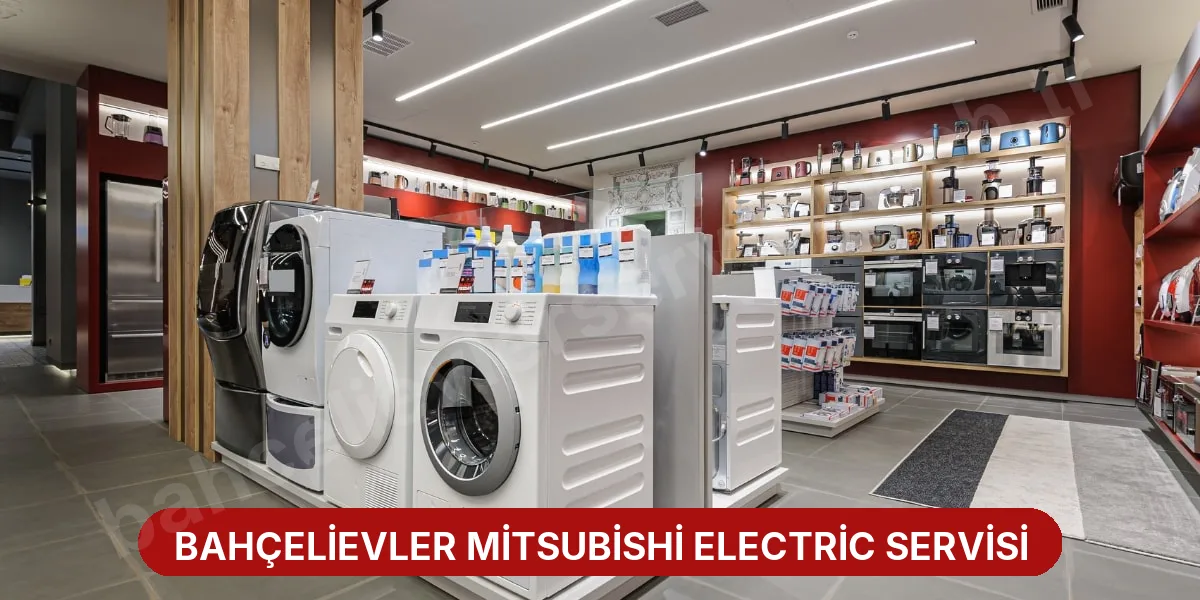 Bahçelievler Mitsubishi Electric Servisi