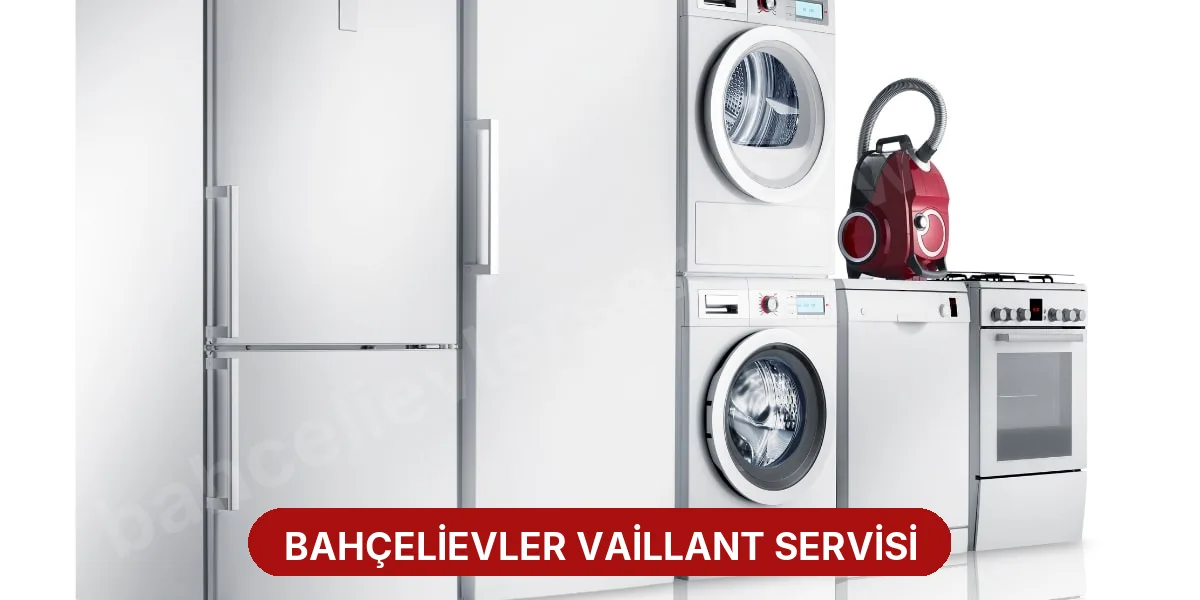 Bahçelievler Vaillant Servisi